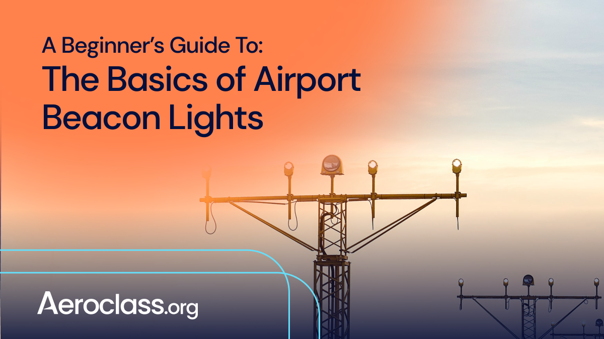 Airport Beacons Explained - Pilot Institute
